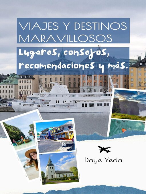 Title details for Viajes y destinos maravillosos, lugares, consejos, recomendaciones y más. by Daye Yeda - Available